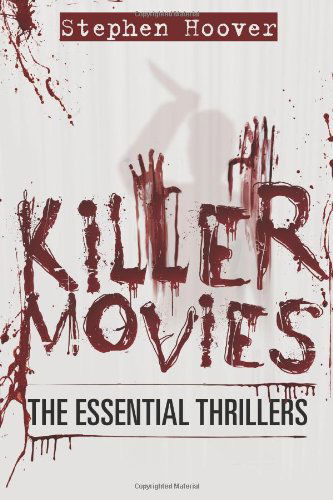 Cover for Stephen Hoover · Killer Movies: the Essential Thrillers (Pocketbok) (2014)