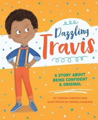 Cover for Hannah Carmona · Dazzling Travis: A Story About Being Confident &amp; Original (Inbunden Bok) (2019)