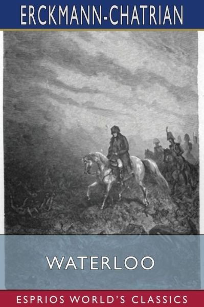 Cover for Erckmann-Chatrian · Waterloo (Esprios Classics) (Paperback Book) (2024)