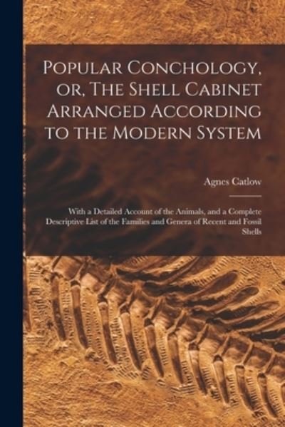 Cover for Agnes 1807?-1889 Catlow · Popular Conchology, or, The Shell Cabinet Arranged According to the Modern System (Pocketbok) (2021)
