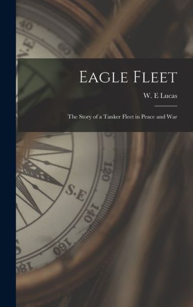 Cover for W E Lucas · Eagle Fleet (Hardcover Book) (2021)