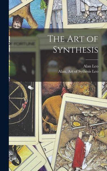 Cover for Alan Leo · The Art of Synthesis (Hardcover Book) (2021)