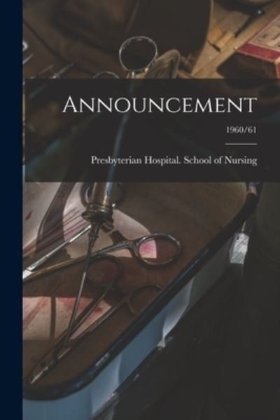 Cover for N y ) Presbyterian Hospital (New York · Announcement; 1960/61 (Paperback Book) (2021)