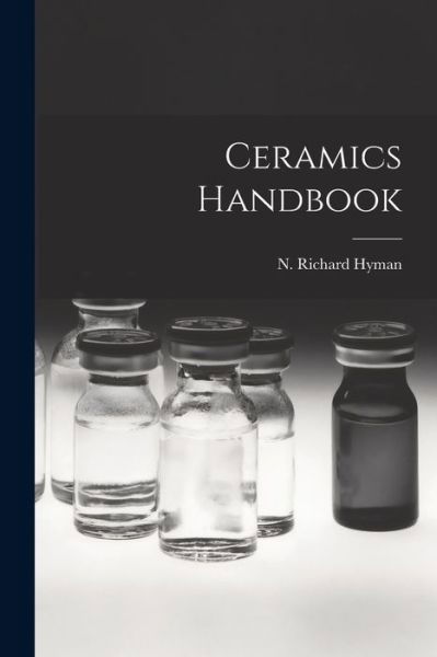 Cover for N Richard (Norman Richard) 1 Hyman · Ceramics Handbook (Paperback Book) (2021)