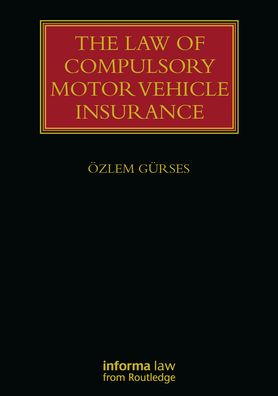 Cover for Ozlem Gurses · The Law of Compulsory Motor Vehicle Insurance - Lloyd's Insurance Law Library (Paperback Book) (2021)