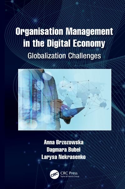 Cover for Brzozowska, Anna (Czestochowa University Of Technology, Poland) · Organisation Management in the Digital Economy: Globalization Challenges (Hardcover Book) (2022)
