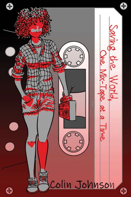 Cover for Colin Johnson · Saving the World, One Mix-Tape at a Time (Paperback Book) (2024)