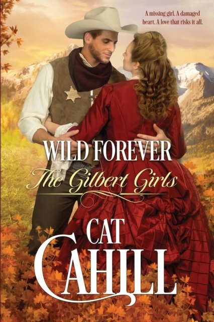 Cover for Cat Cahill · Wild Forever - The Gilbert Girls (Pocketbok) (2019)