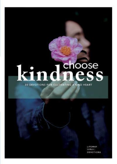 Cover for Lifeway Students · Choose Kindness - Teen Girls' Devotional, 3 (Paperback Book) (2021)