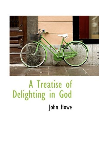 Cover for John Howe · A Treatise of Delighting in God (Paperback Book) (2009)