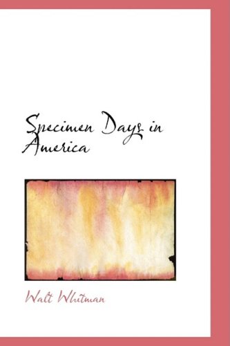 Cover for Walt Whitman · Specimen Days in America (Hardcover Book) (2009)