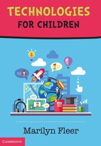 Cover for Fleer, Marilyn (Monash University, Victoria) · Technologies for Children (Paperback Bog) (2016)