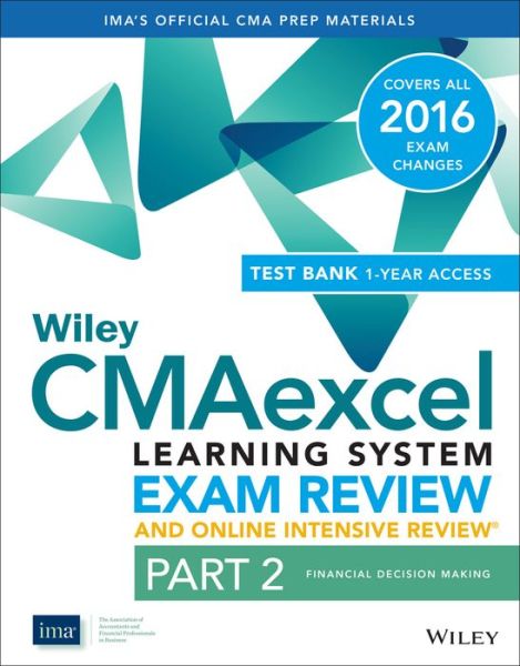 Cover for Ima · Wiley CMAexcel Learning System Exam Review 2016 and Online Intensive Review: Part 2, Financial Decision Making Set - Wiley CMA Learning System (Pocketbok) (2015)