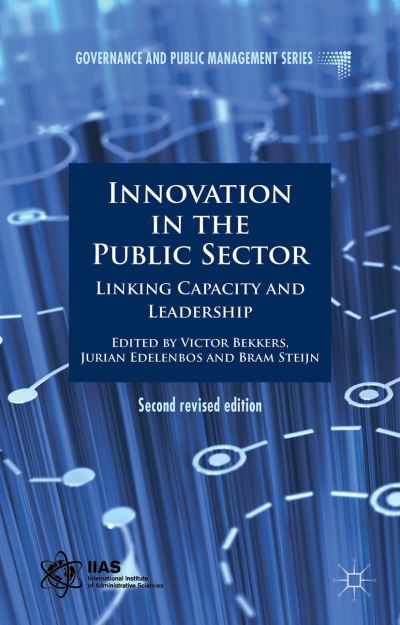 Innovation in the Public Sector: Linking Capacity and Leadership - Governance and Public Management - Victor Bekkers - Bøger - Palgrave Macmillan - 9781137472564 - 12. april 2011