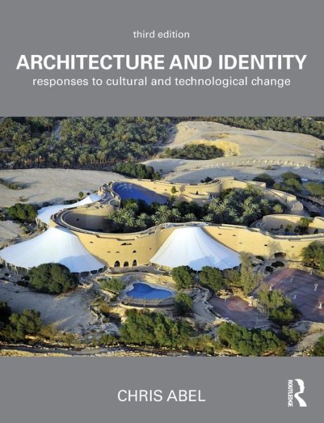 Cover for Abel, Chris (University of Ulster, UK) · Architecture and Identity: Responses to Cultural and Technological Change (Paperback Book) (2017)