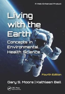 Cover for Moore, Gary S. (Emeritus Prof. University of Massachusetts, MA, U.S.A.) · Living with the Earth, Fourth Edition: Concepts in Environmental Health Science (Hardcover Book) (2018)