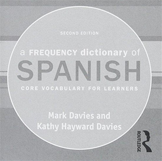 Cover for Mark Davies · A Frequency Dictionary of Spanish: Core Vocabulary for Learners - Routledge Frequency Dictionaries (CD-ROM) (2017)