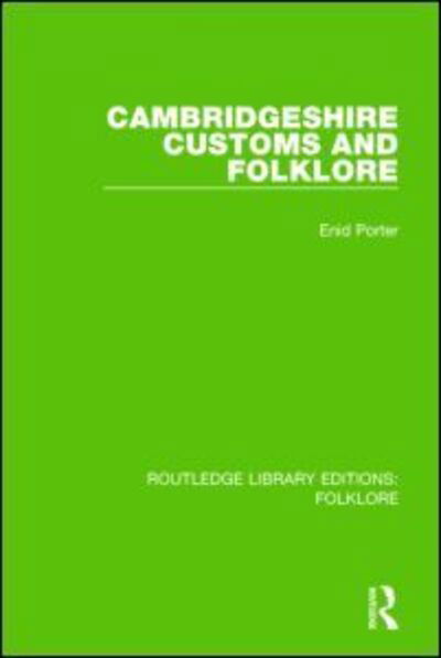 Cover for Enid Porter · Cambridgeshire Customs and Folklore (RLE Folklore) (Gebundenes Buch) (2015)