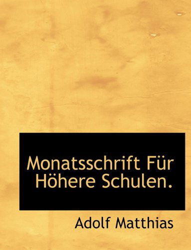 Cover for Adolf Matthias · Monatsschrift Fur Hohere Schulen. (Paperback Book) [German edition] (2010)