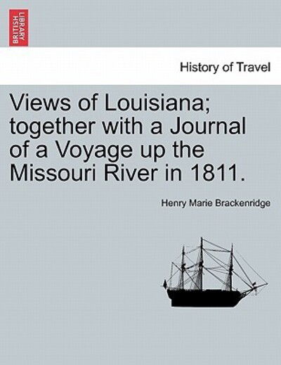 Cover for Henry Marie Brackenridge · Views of Louisiana; Together with a Journal of a Voyage Up the Missouri River in 1811. (Paperback Book) (2011)