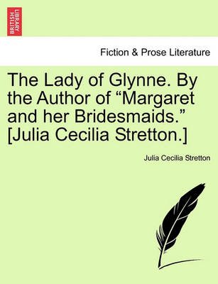 Cover for Julia Cecilia Stretton · The Lady of Glynne. by the Author of (Taschenbuch) (2011)