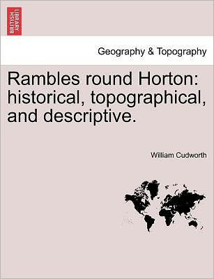 Cover for William Cudworth · Rambles Round Horton: Historical, Topographical, and Descriptive. (Paperback Book) (2011)