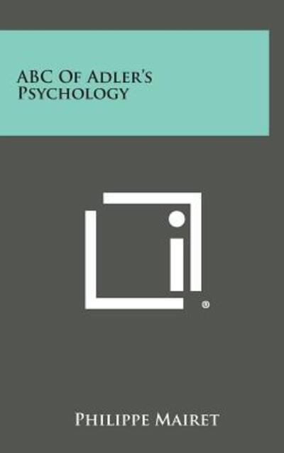 Cover for Philippe Mairet · Abc of Adler's Psychology (Hardcover Book) (2013)