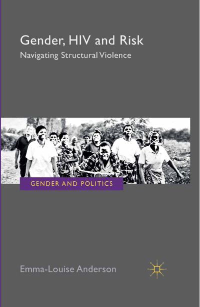 Cover for E. Anderson · Gender, HIV and Risk: Navigating structural violence - Gender and Politics (Taschenbuch) [1st ed. 2015 edition] (2015)