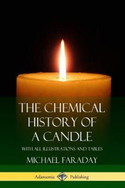 Cover for Michael Faraday · The Chemical History of a Candle (Pocketbok) (2018)
