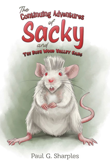 Paul G. Sharples · The Continuing Adventures of Sacky and The Bush Wood Valley Gang (Paperback Book) (2024)