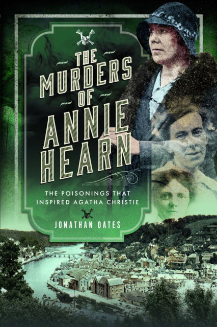 Cover for Jonathan Oates · The Murders of Annie Hearn: The Poisonings that Inspired Agatha Christie (Gebundenes Buch) (2024)