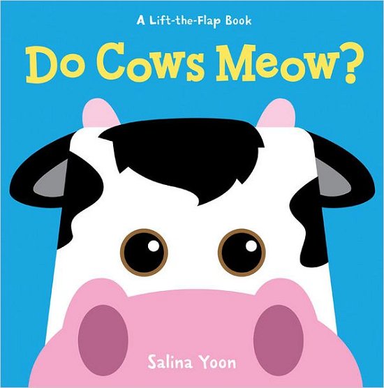 Cover for Salina Yoon · Do Cows Meow? - A Lift-the-Flap Book (Kartongbok) (2012)