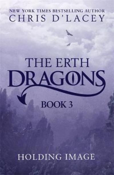 Cover for Chris D'Lacey · The Erth Dragons: The New Age: Book 3 - The Erth Dragons (Paperback Book) (2018)