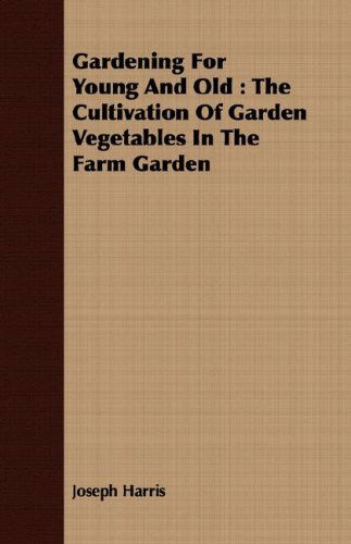 Cover for Joseph Harris · Gardening for Young and Old: the Cultivation of Garden Vegetables in the Farm Garden (Paperback Book) (2022)