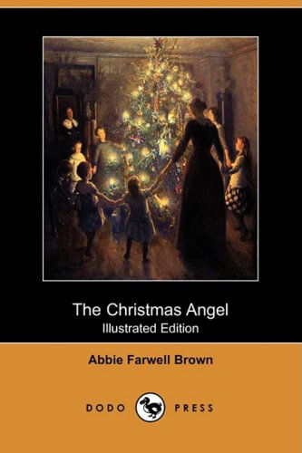 Cover for Abbie Farwell Brown · The Christmas Angel (Illustrated Edition) (Dodo Press) (Paperback Book) [Illustrated, Ill edition] (2009)