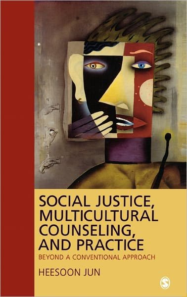 Social Justice, Multicultural Counseling, and Practice: Beyond a Conventional Approach - Heesoon Jun - Böcker - SAGE Publications Inc - 9781412960564 - 1 september 2009