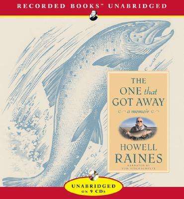 Cover for Howell Raines · The One That Got Away: a Memoir (Audiobook (CD)) (2006)