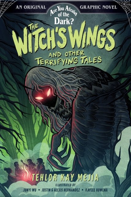 Cover for Tehlor Kay Mejia · The Witch's Wings and Other Terrifying Tales (Are You Afraid of the Dark? Graphic Novel #1) (Innbunden bok) (2023)