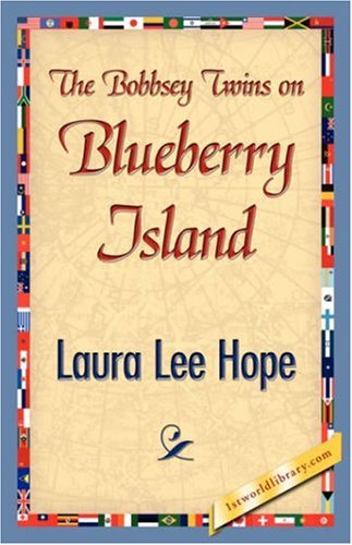 The Bobbsey Twins on Blueberry Island - Laura Lee Hope - Książki - 1st World Library - Literary Society - 9781421896564 - 1 grudnia 2007