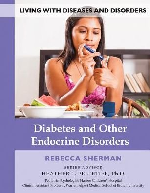 Cover for Rebecca Sherman · Diabetes and Other Endocrine Disorders - Living with Diseases and Disorders (Hardcover Book) (2017)