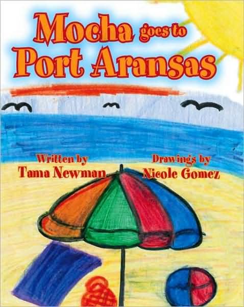 Cover for Tama Newman · Mocha Goes to Port Aransas (Pocketbok) (2007)