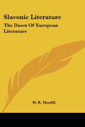 Cover for W. R. Morfill · Slavonic Literature: the Dawn of European Literature (Paperback Book) (2007)