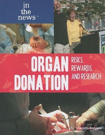 Organ donation - Corona Brezina - Books - Rosen Pub. - 9781435855564 - August 30, 2009