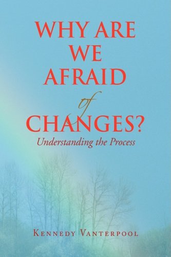 Cover for Kennedy Vanterpool · Why Are We Afraid of Changes? (Hardcover Book) (2008)