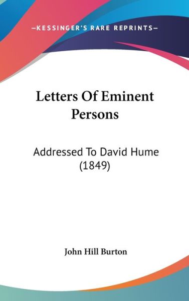 Cover for John Hill Burton · Letters of Eminent Persons: Addressed to David Hume (1849) (Hardcover Book) (2008)