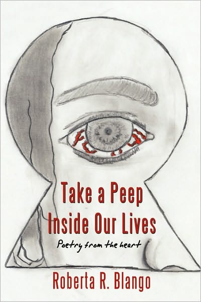 Cover for Roberta R. Blango · Take a Peep Inside Our Lives: Poetry from the Heart (Paperback Book) (2010)