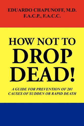 Cover for Dr Eduardo Chapunoff · How Not to Drop Dead! (Paperback Book) (2010)