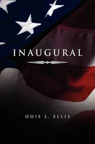 Cover for Odie L Ellis · Inaugural (Innbunden bok) (2009)