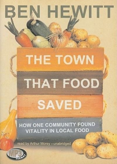 Cover for Ben Hewitt · The Town That Food Saved (CD) (2010)