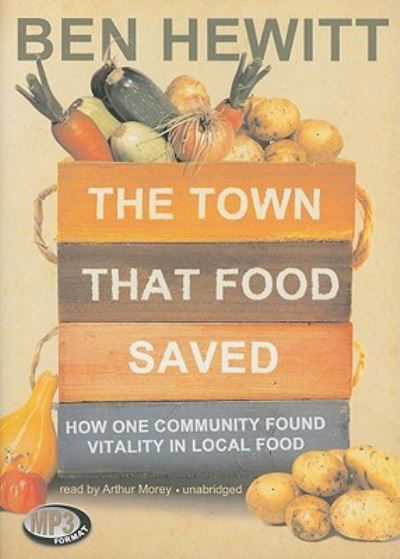 The Town That Food Saved - Ben Hewitt - Music - Blackstone Audiobooks - 9781441766564 - December 15, 2010